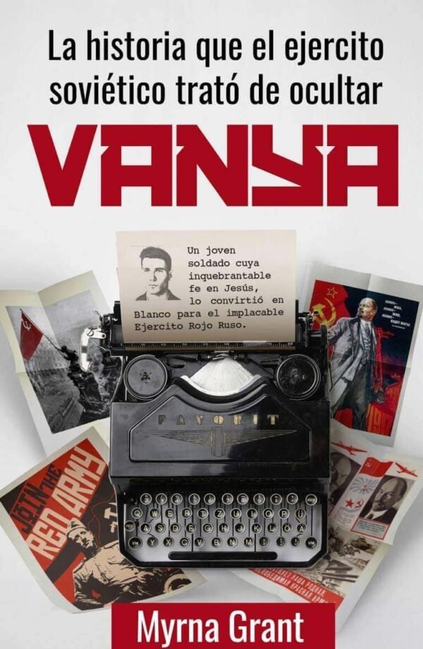 Vanya: la historia que el ejército soviético trató de ocultar, de Myrna Grant